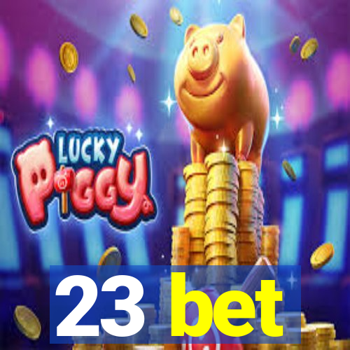 23 bet